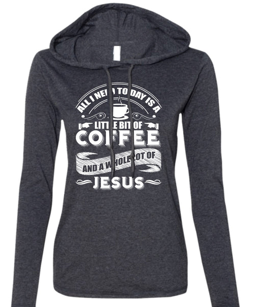 Little Bit Of Coffee T Shirt, Lot Of Jesus T Shirt (Anvil Ladies Ringspun Hooded)