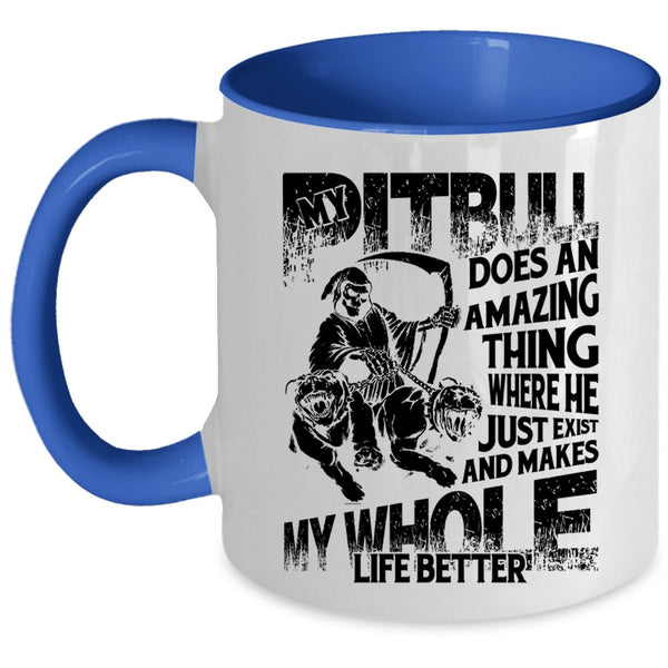Cool pit Bulls Coffee Mug, My Pitbull Does An Amazing Thing Accent Mug