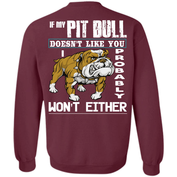 I Probably Won't Either T Shirt, I Love My Dogs Sweatshirt