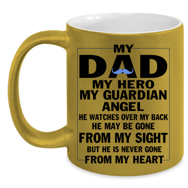 He Never Gone From My Heart Coffee Mug, My Dad Accent Mug