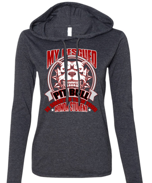 My Rescued Pit Bull Is Smarter T Shirt, My Favorite T Shirt (Anvil Ladies Ringspun Hooded)