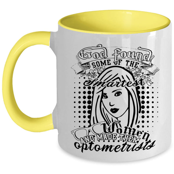 Made Them Optometrists Coffee Mug, The Smartest Women Accent Mug