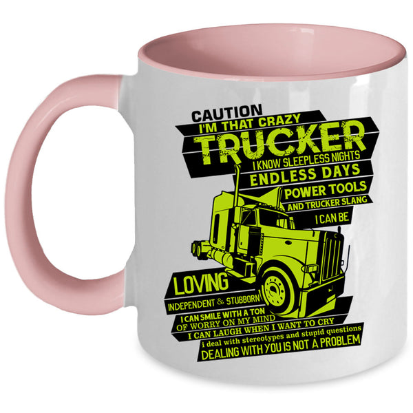 Crazy Truckers Coffee Mug, I'M That Crazy Trucker Accent Mug
