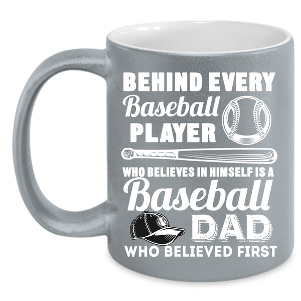 Behind Every Baseball Player Coffee Mug, Baseball Dad Coffee Cup
