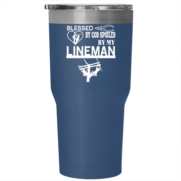 Blessed By God Spoiled By My Lineman Tumbler 30 oz Stainless Steel, Cute Lineman Travel Mug