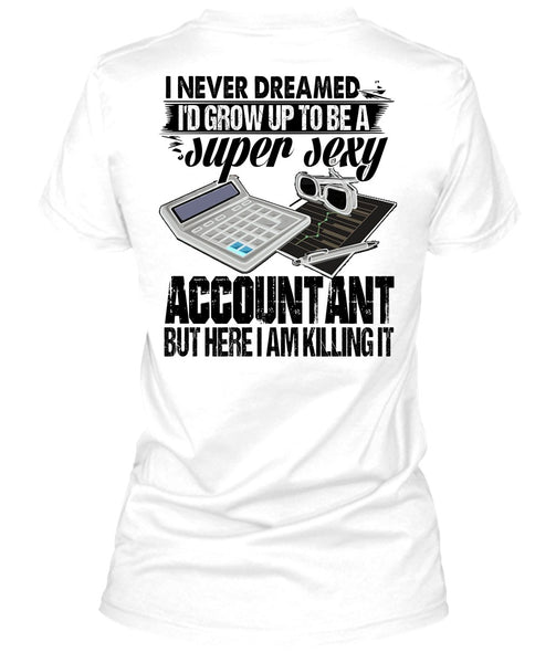 I'd Grow Up To Be An Accountant T Shirt, I Love Accountant T Shirt