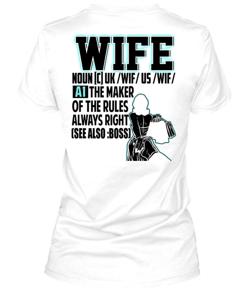 The Maker Of The Rules Always Right T Shirt, I Love Wife T Shirt