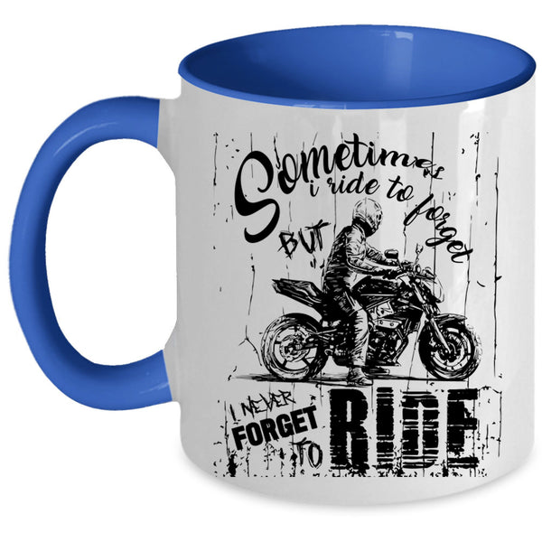 Ride My Motorcycle Coffee Mug, I never Forget To Ride Accent Mug