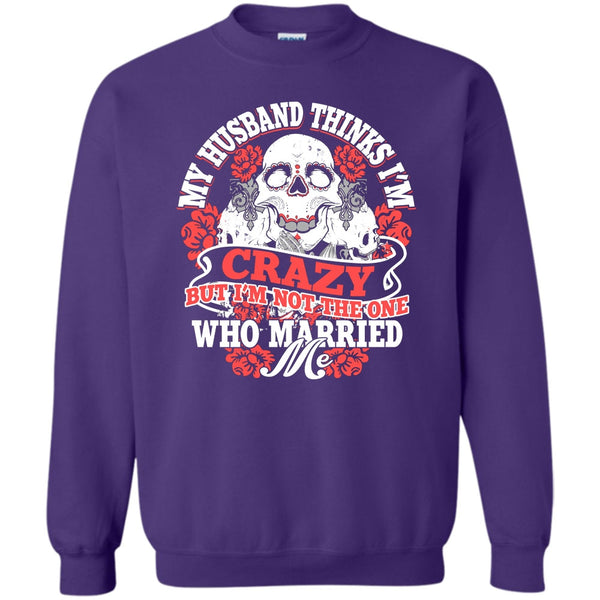 I'm Not The One Who Married Me T Shirt, Awesome Husband Sweatshirt