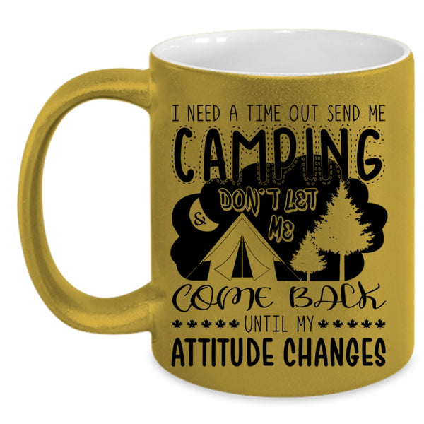 Outdoor Coffee Mug, I Need A Time Out Send Me Camping Accent Mug