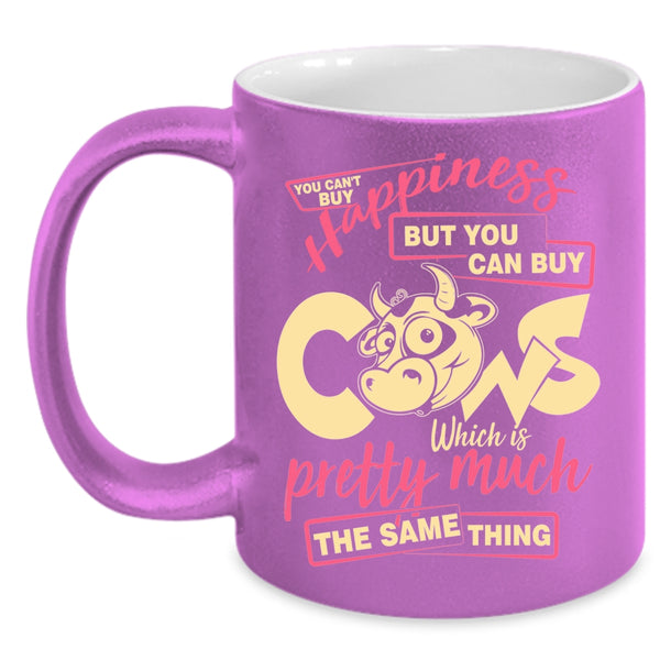 You Can't Buy Happiness Coffee Mug, You Can Buy Cows Coffee Cup