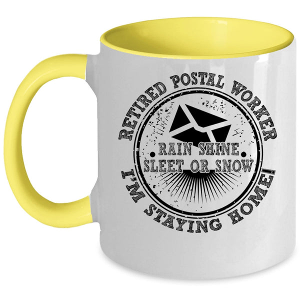 I'm Staying Home Coffee Mug, Retired Postal Worker Accent Mug
