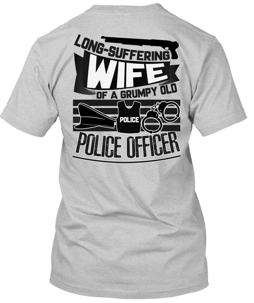 Long-Suffering Wife T Shirt, I Love Police T Shirt