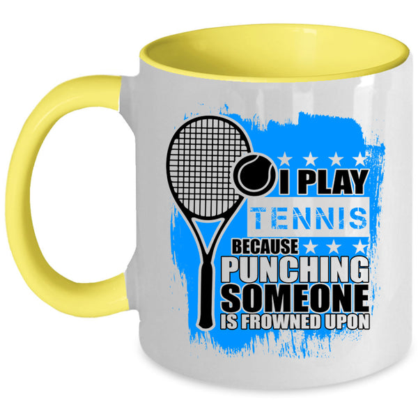 Awesome Tennis Player Coffee Mug, I Play Tennis Accent Mug