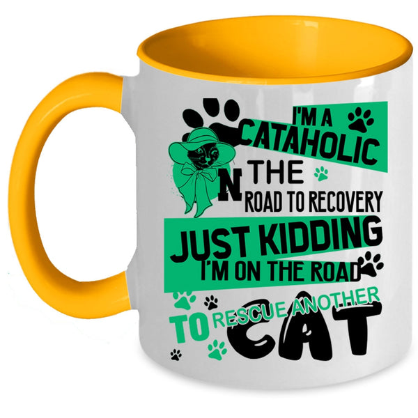 I'm On The Road To Rescue Cat Coffee Mug, I'm A Cataholic Accent Mug