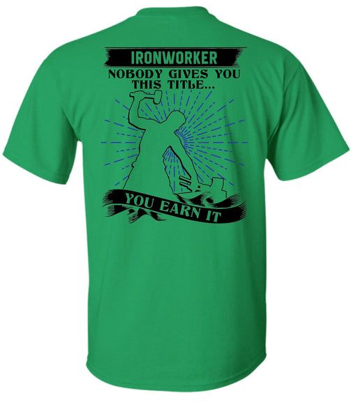 Ironworker Nobody Gives T Shirt, I Love Ironworker T Shirt