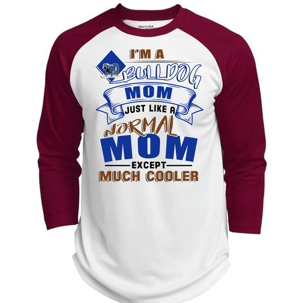 I'm A Bulldog Mom Just Like A Normal Mom Except Much Cooler T Shirt, I Love My Dog T Shirt, Awesome T-Shirts  (Polyester Game Baseball Jersey)