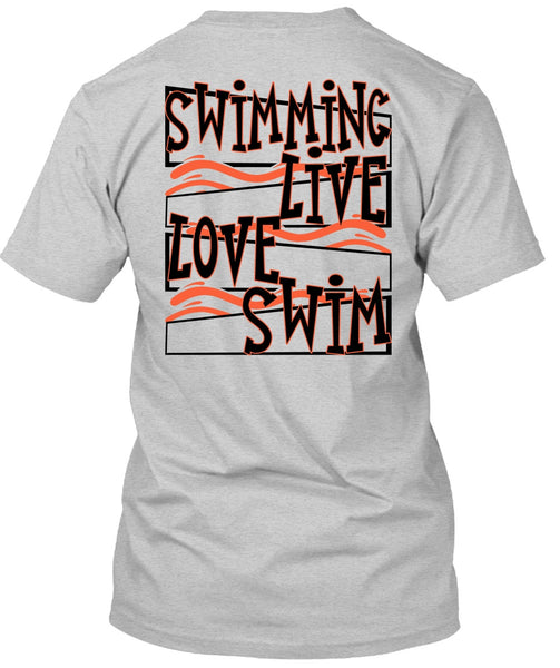 Swimming Live Love Swim T Shirt, I Love Swimming T Shirt