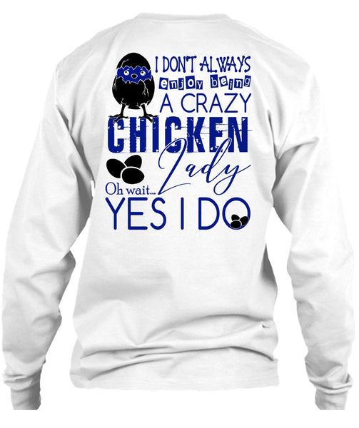 Being A Crazy Chicken Lady T Shirt, I Love Chicken T Shirt