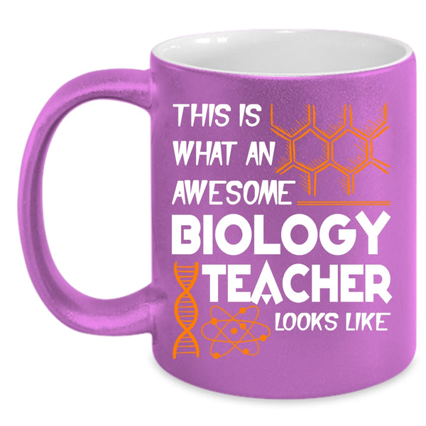 What An Awesome Biology Teacher Looks Like Coffee Mug, Awesome Biology Coffee Cup