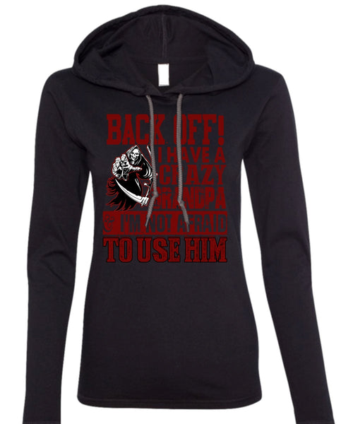 I Have A Crazy Grandpa T Shirt, Being A Grandpa T Shirt (Anvil Ladies Ringspun Hooded)