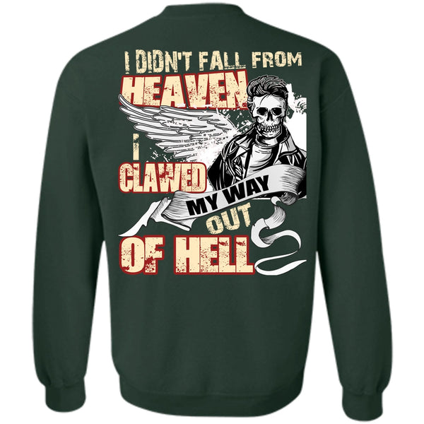 I Clawed My Way Out Of Hell T Shirt, I Love My Life Sweatshirt