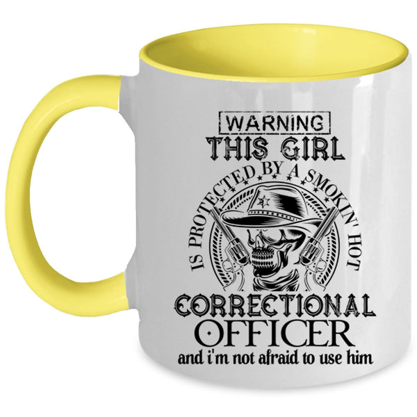 Cool Girls Coffee Mug, This Girl Is Protected By A Correctional Officer Accent Mug