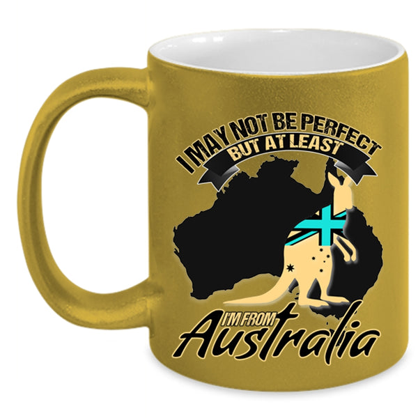 I'm From Australia Coffee Mug, I May Not Be Perfect Accent Mug