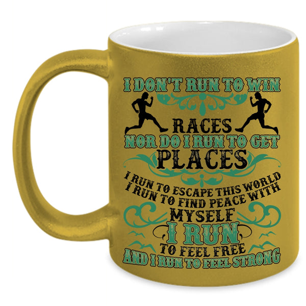 I Run To Feel Free I Run To Feel Strong Coffee Mug, I Don't Run To Win Accent Mug