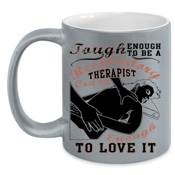 I Love It Coffee Mug, To Be A Respiratory Therapist Accent Mug