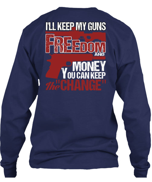 I'll Keep My Guns T Shirt, Freedom And Money T Shirt