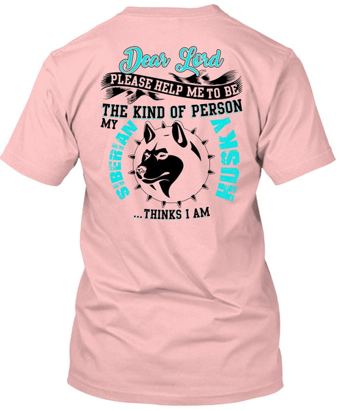 The Kind Of Person Siberian Husky T Shirt, I Love Dog T Shirt