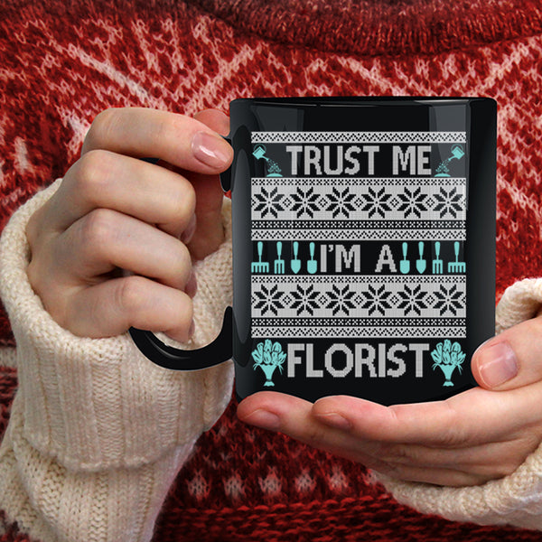 Trust Me I'm A Florist Coffee Mug, Christmas Gift For Florist Coffee Cup