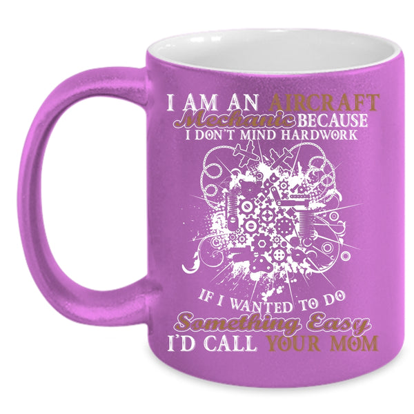 I Am An Aircraft Mechanic Coffee Mug, Gift For Mechanics Coffee Cup