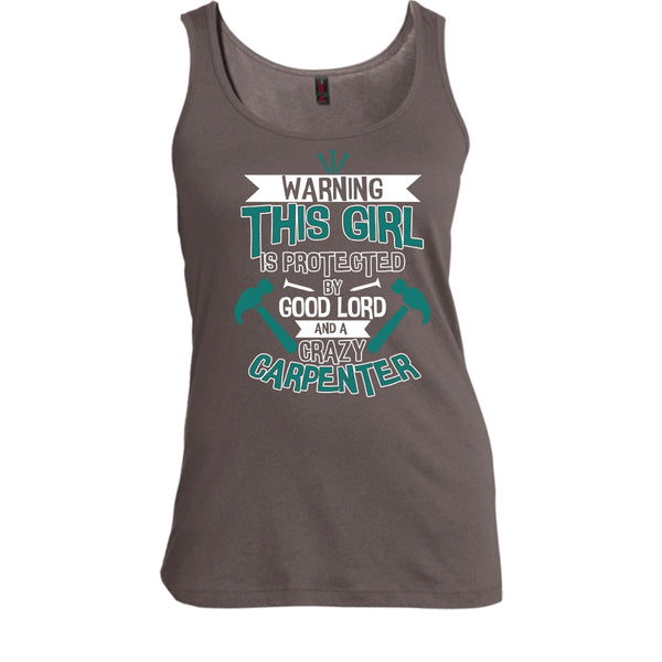 This Girl Is Protected By Good Lord T Shirt, A Crazy Carpenter T Shirt, Cool T Shirt