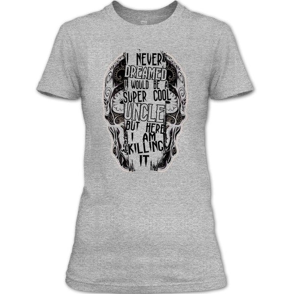 I Would Be A Cool Uncle T Shirt, Gift For Uncle T Shirt