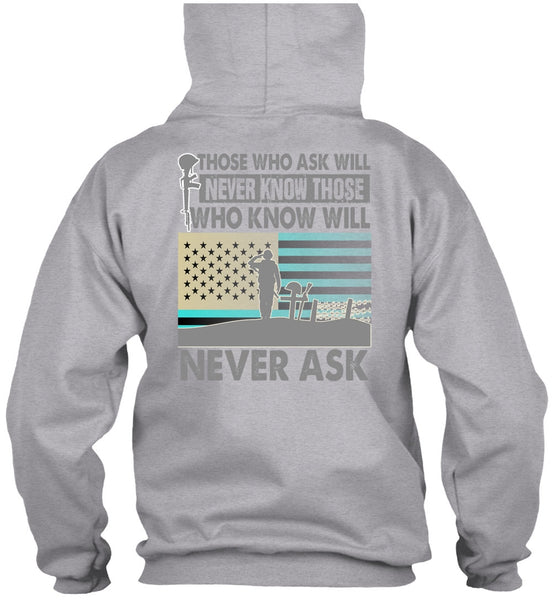 Those Who Ask Will Never Know T Shirt, I Love Veteran T Shirt