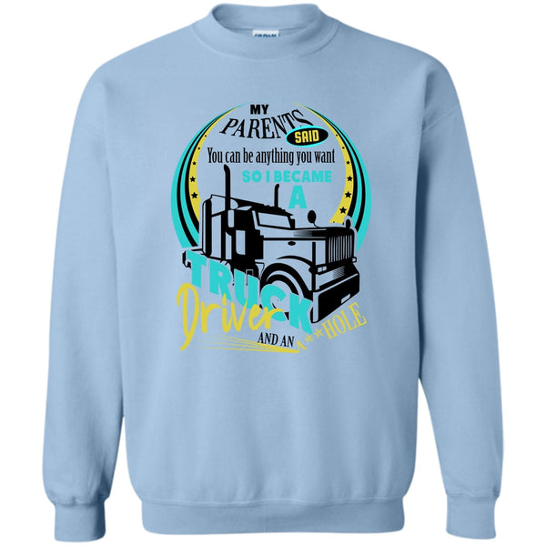 Coolest Trucker Ever T Shirt, I Became A Truck Driver Sweatshirt