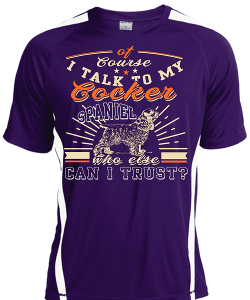 I Talk To My Cocker Spaniel T Shirt, I Love My Dogs T Shirt, Cool Shirt