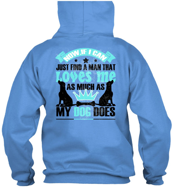 Loves Me As Much As My Dog Does T Shirt, I Love My Dog T Shirt