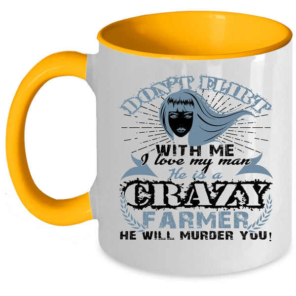 He Is A Crazy Farmer Coffee Mug, I Love My Man Accent Mug