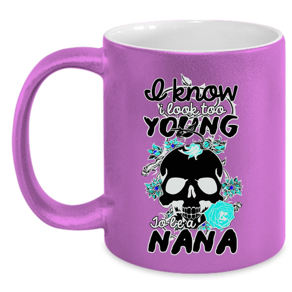 Cute Nana Coffee Mug, I Look Too Young To Be A Nana Accent Mug
