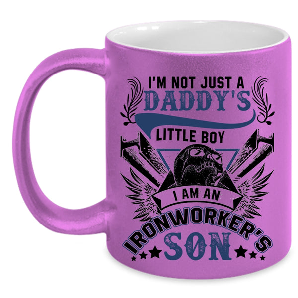 I Am An Ironworker's Son Coffee Mug, I'm Not Just A Daddy's Little Boy Accent Mug