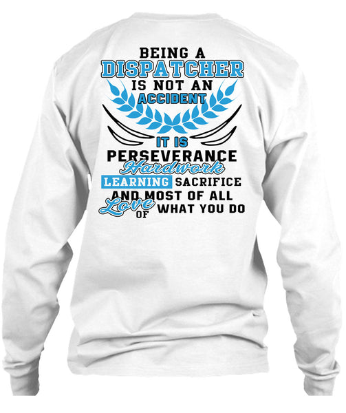 Being A Dispatcher Is Not An Accident T Shirt, I Love Dispatcher T Shirt