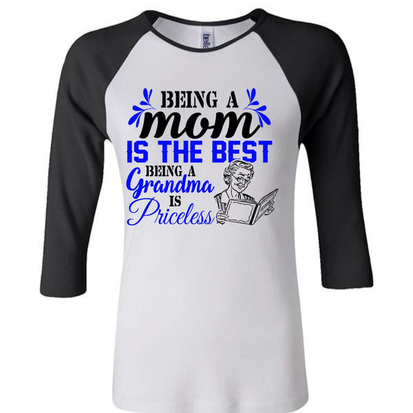 Being A Mom Is The Best Being A Grandma Is Priceless T Shirt, My Home T Shirt