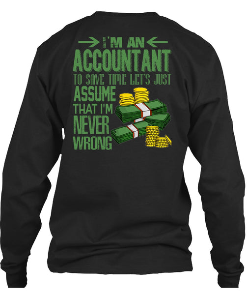 I'm An Accountant T Shirt, I'm Never Wrong T Shirt