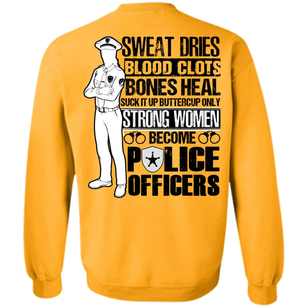 I Love Police T Shirt, Strong Women Become Police Officers Sweatshirt