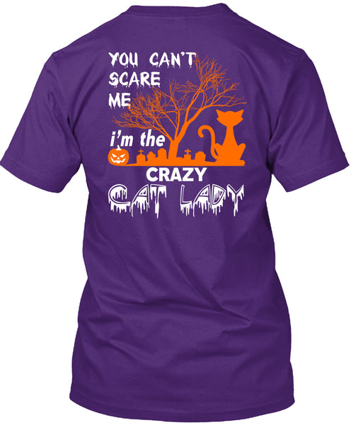 You Can't Scare Me T Shirt, I'm The Crazy Cat Lady T Shirt