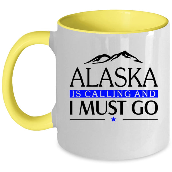 Awesome Alaska Coffee Mug, Alaska Is Calling And I Must Go Accent Mug