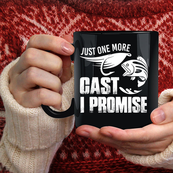 Just One More Cast I Promise Coffee Mug, Funny Fishing Coffee Cup